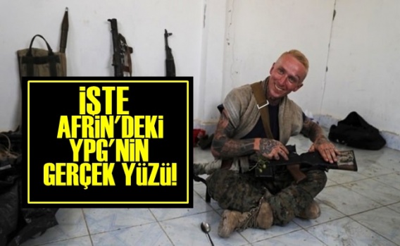 İşte Afrin'deki YPG'nin Gerçek Yüzü!