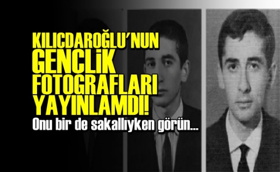 Kılıçdaroğlu'nun Gençlik Fotoğrafları Yayımlandı!