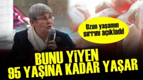 'Bunu Yiyen 95 Yaşına Kadar Yaşar'