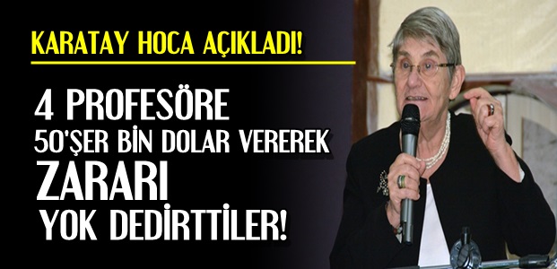 "4 PROFESÖRE 50 BİN DOLAR VERDİLER"