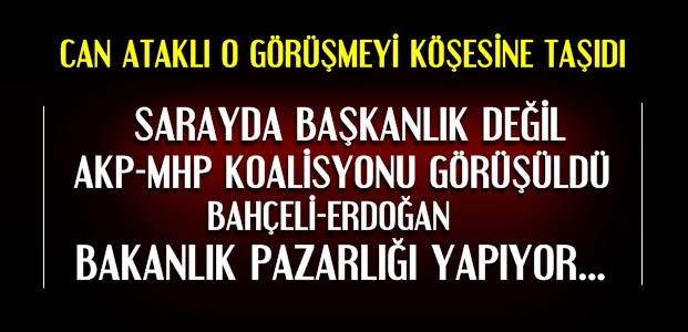 'SARAYDA AKP-MHP KOALİSYONU GÖRÜŞÜLÜYOR'