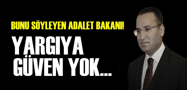 ADALET BAKANI'NDAN İTİRAF!..