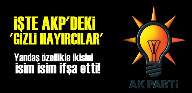 'GİZLİ HAYIRCILARI' AÇIKLADI!..