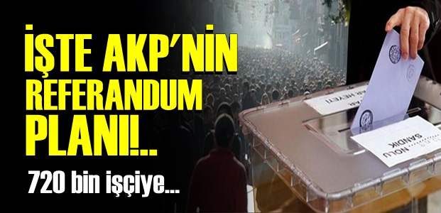 REFERANDUM PLANI BELLİ OLDU!..