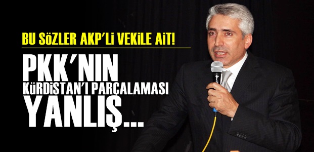 AKP'Lİ VEKİLDEN ŞOK SÖZLER!..