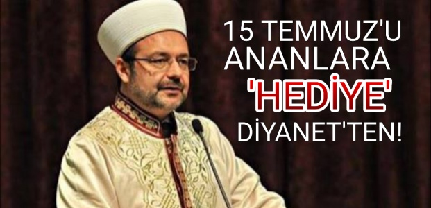DİYANET'TEN 'HEDİYELİ' 15 TEMMUZ ANMASI...
