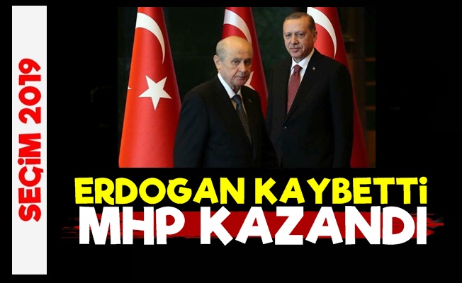 Kaybeden Erdoğan, Kazanan MHP!