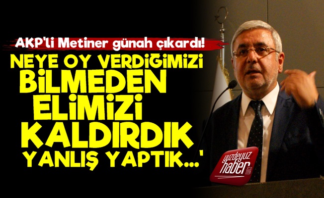 AKP'li Metiner Günah Çıkardı: Yanlış Yaptık...