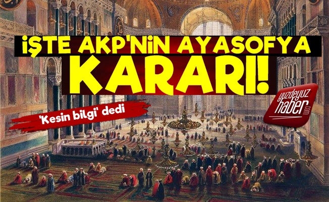 İşte AKP Hükümetinin Ayasofya Kararı!