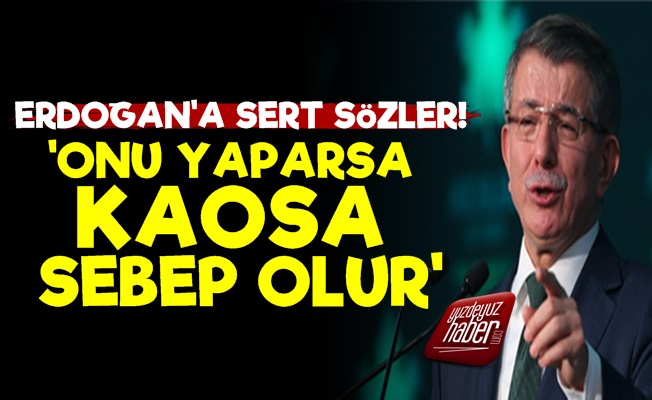 Davutoğlu'ndan Erdoğan'a Sert Sözler!