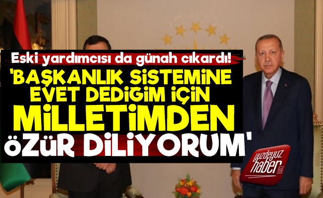 Erdoğan'ın Yardımcısı Günah Çıkardı! 'Özür Dilerim'