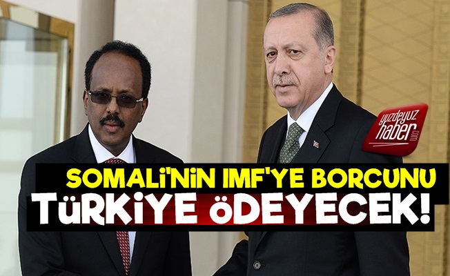 Somali'nin IMF Borçlarını Türkiye Ödeyecek!