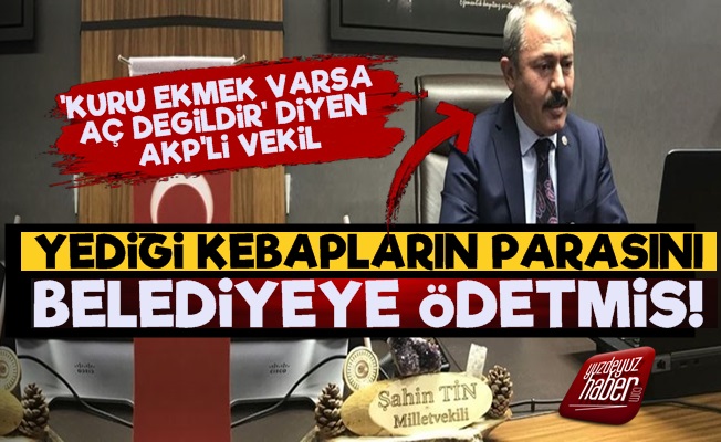 AKP'li Şahin Tin Kebapların Parasını Belediyeye Ödetmiş!