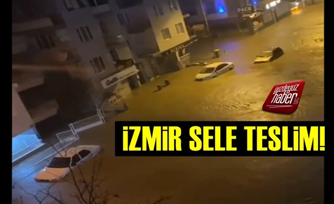 İzmir'de Sağanak Hayatı Felç Etti!