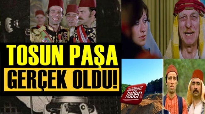 Tosun Paşa Filmi Gerçek Oldu!