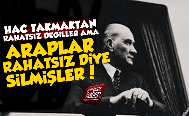 Araplar İstedi Diye Atatürk'ü Sildiler
