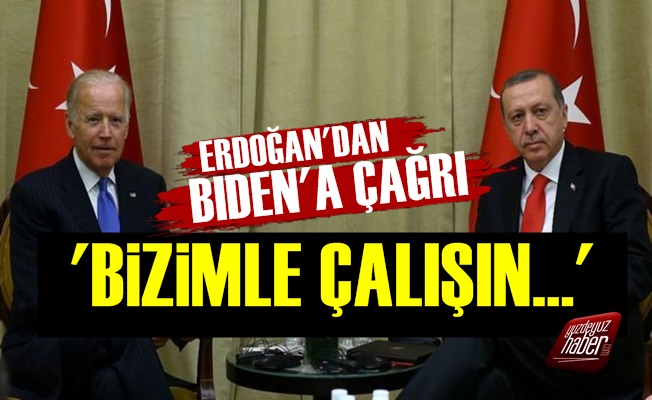 Erdoğan'dan Biden'a: Bizimle Çalışın