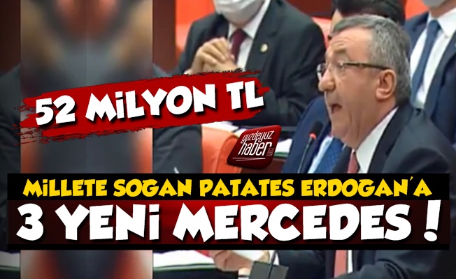 'Millete Soğan Patates Erdoğan'a 3 Yeni Mercedes'