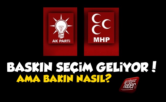 AKP-MHP'nin Baskın Seçim Planı Belli Oldu