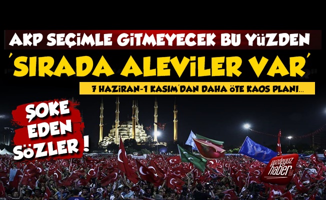 AKP'nin Kaos Planı! 'Sırada Aleviler Var...'
