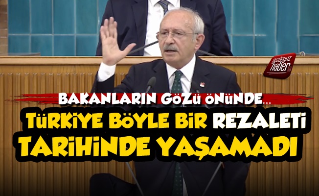 Kılıçdaroğlu: Böyle Rezalet Tarihimizde Yok