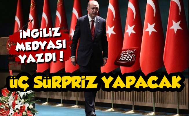 BBC: Erdoğan Üç Sürpriz Yapacak