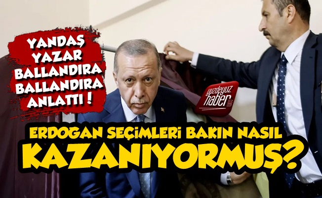 Erdoğan Seçimleri Bakın Nasıl Kazanıyormuş?