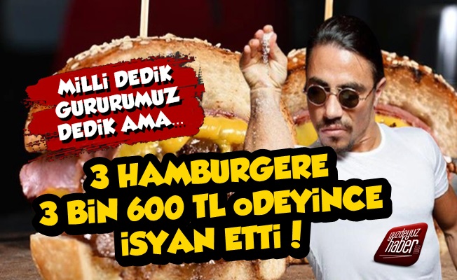 3 Hamburgere 3 Bin 600 TL Ödeyince İsyan Etti