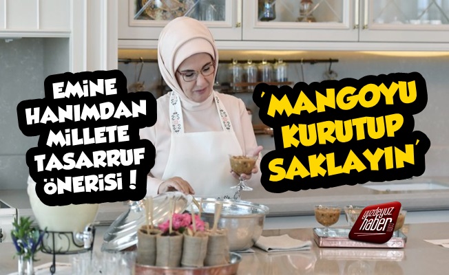 Emine Erdoğan'ın 'Mango' Önerisi Pes Dedirtti