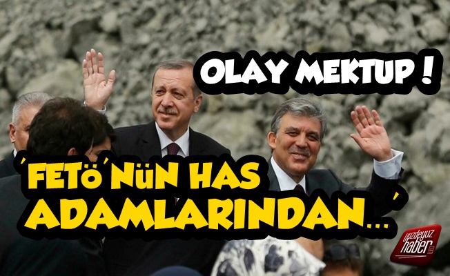 Erdoğan ve Abdullah Gül'ün Başını Ağrıtan Mektup!
