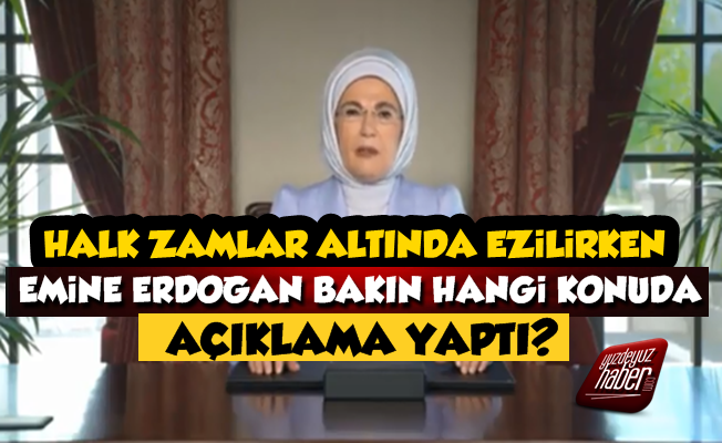 Halk Perişan, Emine Erdoğan Bakın Hangi Konuda Açıklama Yaptı?