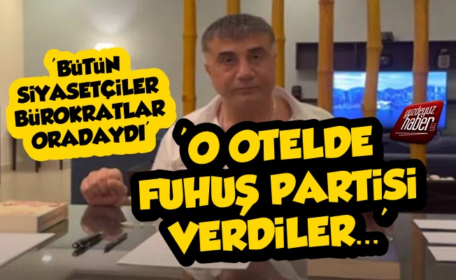 Sedat Peker: Ankara ve İstanbul'da Toplanıp Fuhuş Partisi Verdiler