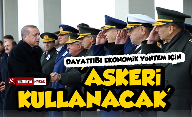 'Erdoğan Şimdi de Askeri Harekete Geçiriyor'