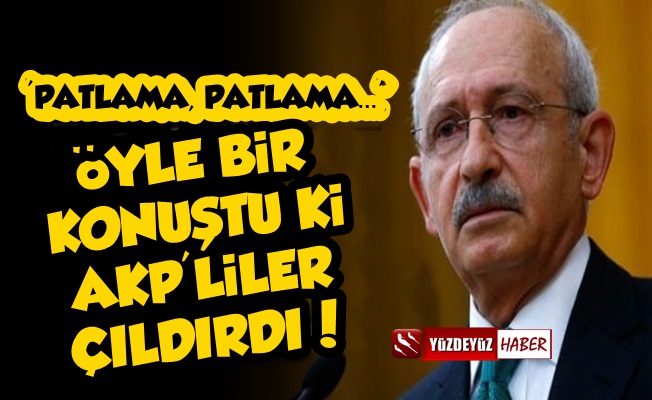 Kılıçdaroğlu Konuştu, Mecliste AKP'liler Çılgına Döndü!