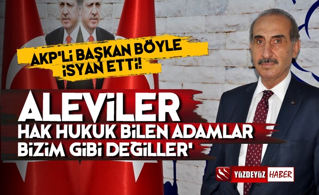 AKP'li Başkan: Alevilerde O Proje Yürür Bizde Yürümez