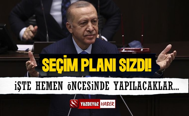 AKP'nin Seçim Planı Sızdı, İşte Hemen Öncesinde Yapılacaklar!