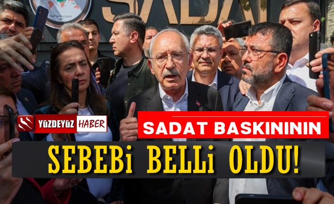 Kılıçdaroğlu'nun Sadat Baskınında Perde Arkası Belli Oldu