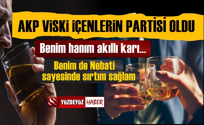 AKP Viski İçenlerin Partisi Oldu, Olay Sohbet