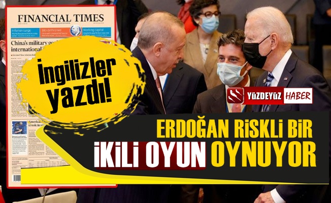 'Erdoğan Riskli İkili Oyun Oynuyor'