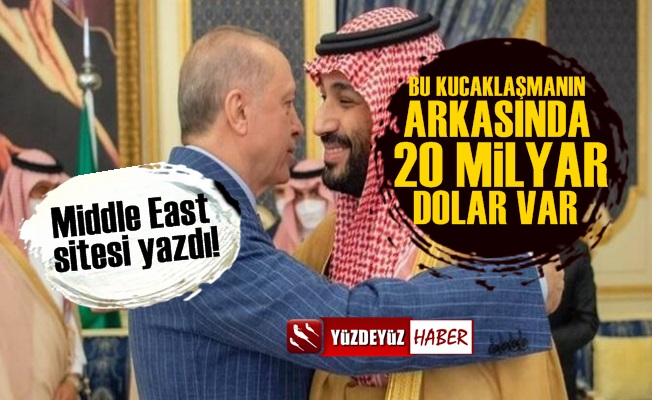 'Erdoğan-Selman Kucaklaşmasının Perde Arkasında 20 Milyar Dolar Var'