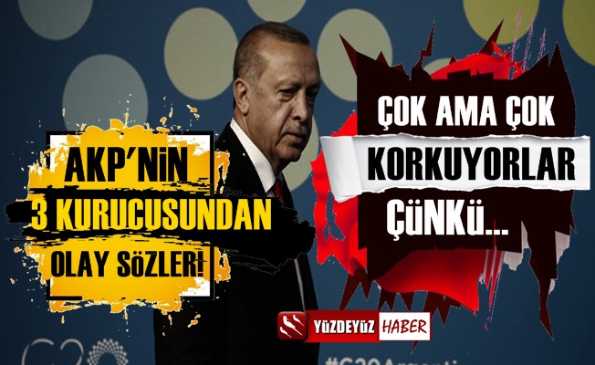 AKP'nin Kurucu 3 İsminden Bomba Açıklamalar