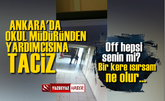 Ankara'da Okul Müdüründen Yardımcısına Taciz