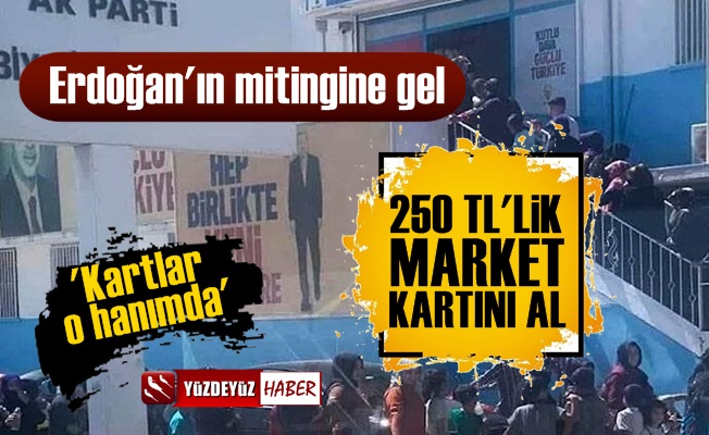 Erdoğan'ın Şanlıurfa Mitingine Gidene 250 TL'lik Alışveriş Kartı