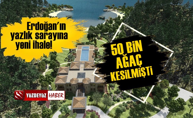 Erdoğan'ın Yazlık Sarayı'na 50 Milyon Liralık Yeni İhale