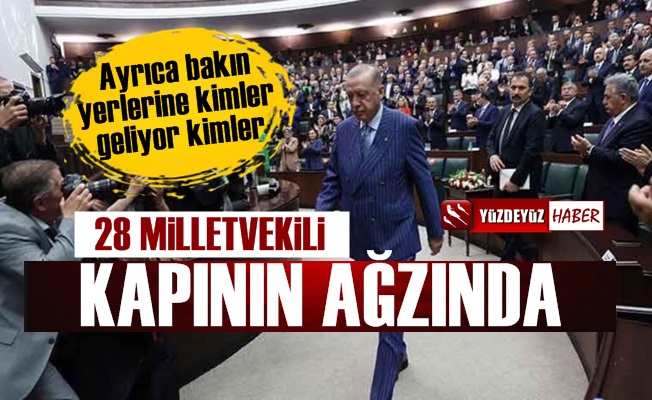 AKP'de 28 Milletvekili Kapının Ağzında, Bakın Kimler Geliyor
