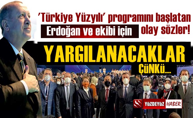 Türkiye Yüzyılı'nı Başlatan Erdoğan ve Kadrosu İçin Olay Sözler