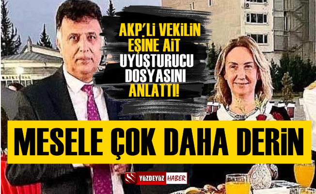 AKP'li Vekilin Eşi Faruk Sarıoğlu'nun Uyuşturucu Dosyasını Anlattı