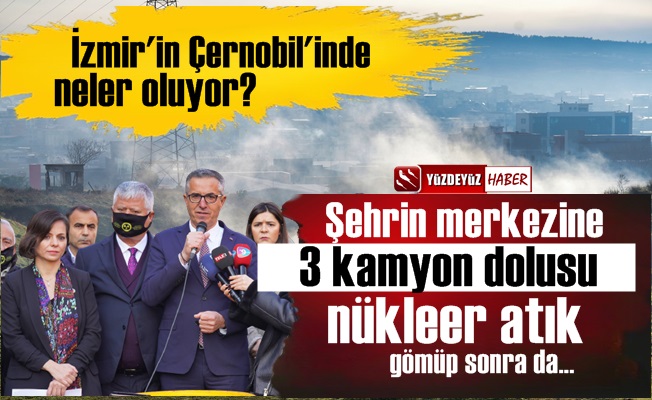 İzmir'in Çernobili Temizlensin Komisyonu'ndan Şoke Eden Açıklama