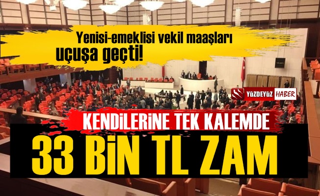Milletvekili Maaşları Servete Dönüştü, 33 Bin TL Zam