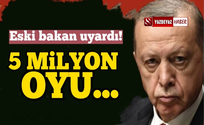 Eski bakan uyardı: AKP en az 5 milyon oyu...